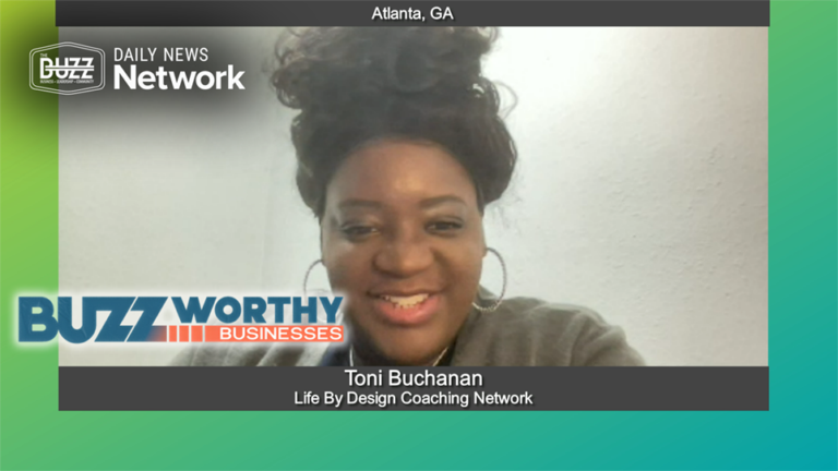 Buzzworthy Businesses with Toni Buchanan of Life By Design Coaching Network